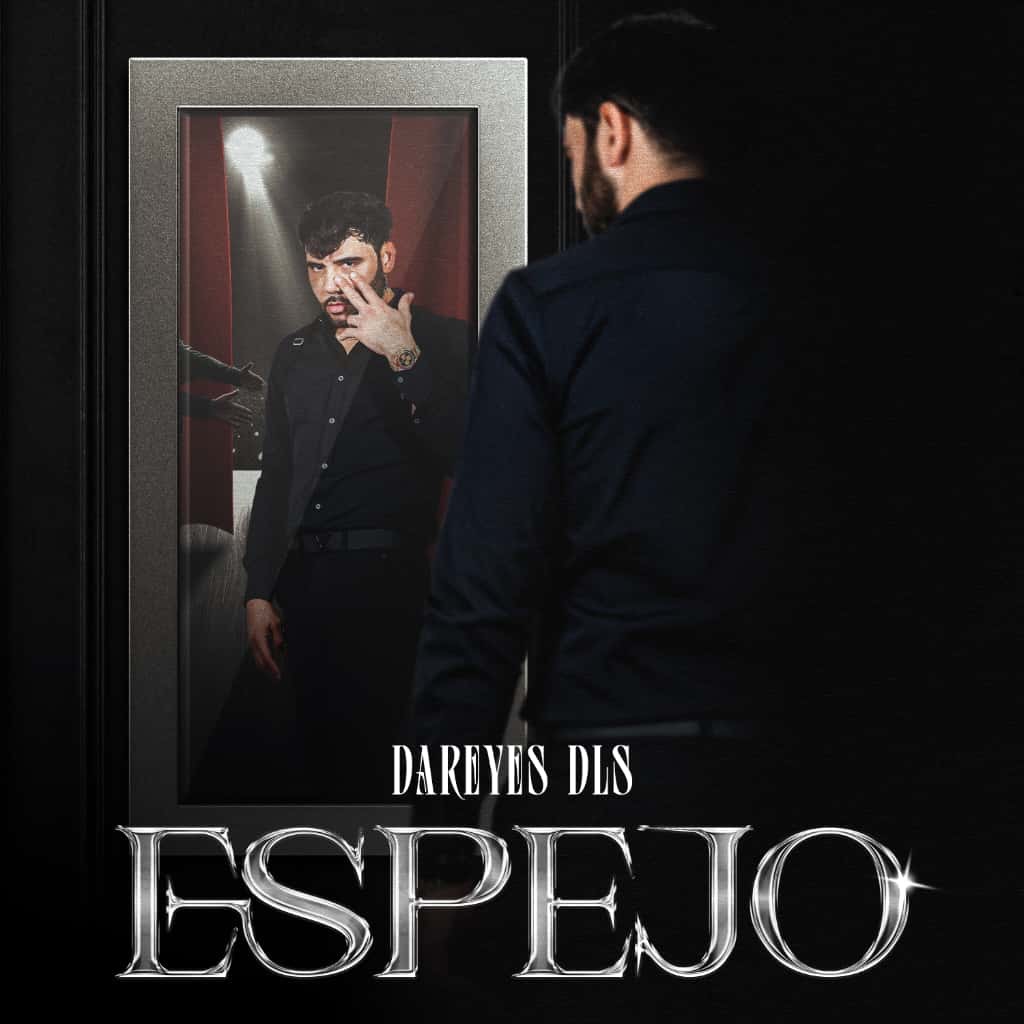Da Reyes Dareyes de la Sierra lanza su nuevo sencillo “Espejo”, una mirada ...